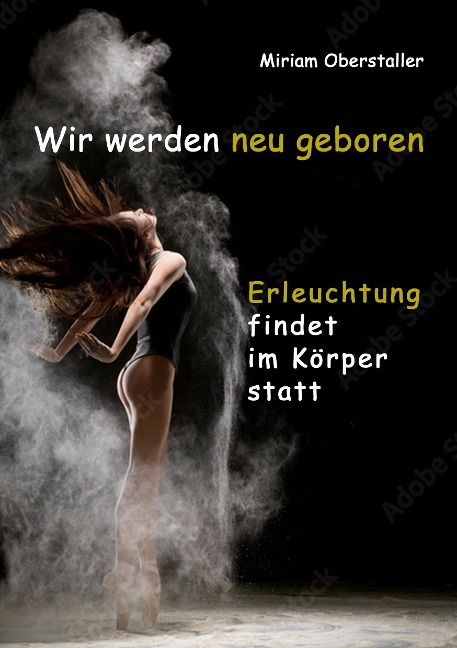 Wir werden neu geboren - Miriam Oberstaller