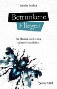 Cover-Bild zum Titel 'Betrunkene Fliegen' von 'Anette Lucius'