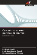 Cover-Bild zum Titel 'Calcestruzzo con polvere di marmo' von 'Er. Parth Joshi, Amitkumar Raval, Jayeshkumar Pitroda'