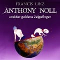 Cover-Bild zum Titel 'Anthony Noll und der goldene Zeigefinger' von 'Francis Linz'