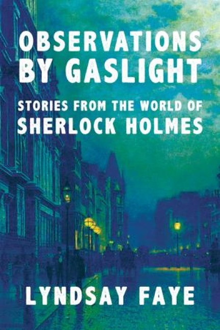 Observations by Gaslight - Lyndsay Faye