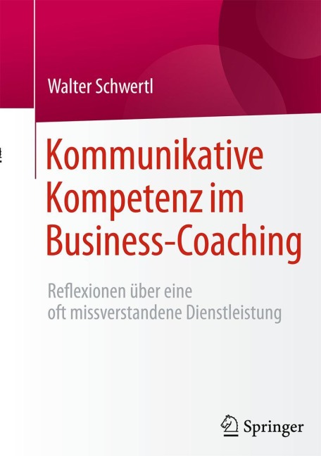 Kommunikative Kompetenz im Business-Coaching - Walter Schwertl