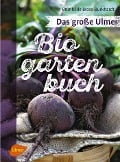 Cover-Bild zum Titel 'Das große Ulmer Biogarten-Buch' von 'Brunhilde Bross-Burkhardt'