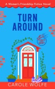 Cover-Bild zum Titel 'Turn Around (Running with Friends, #1)' von 'Carole Wolfe'