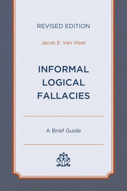 Informal Logical Fallacies - Jacob E. van Vleet