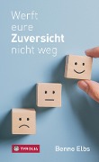 Werft eure Zuversicht nicht weg - Benno Elbs