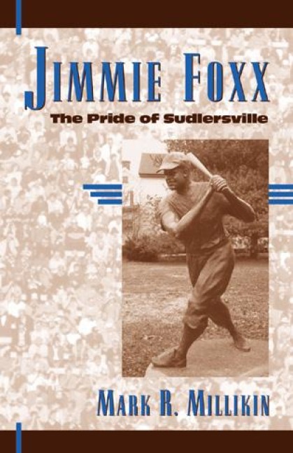 Jimmie Foxx - Mark R. Millikin
