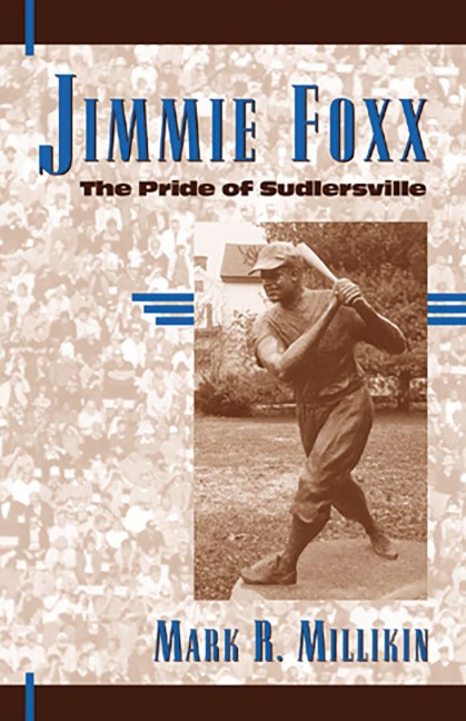 Jimmie Foxx - Mark R. Millikin