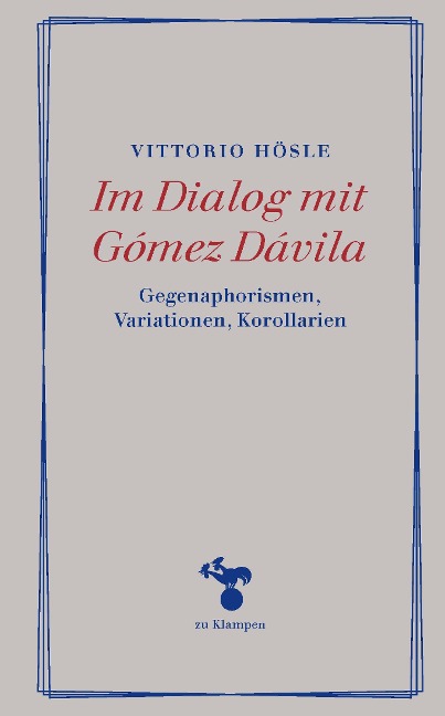 Im Dialog mit Gómez Dávila - Vittorio Hösle