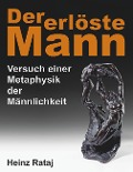 Cover-Bild zum Titel 'Der erlöste Mann' von 'Heinz Rataj'