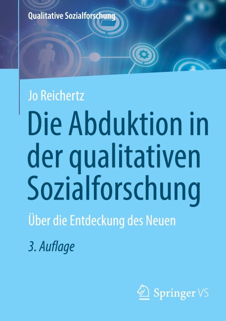 Die Abduktion in der qualitativen Sozialforschung - Jo Reichertz