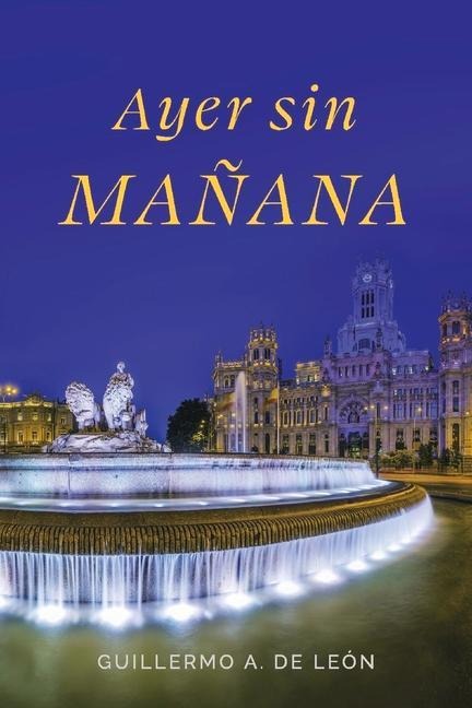 Ayer Sin Mañana - Guillermo A de León