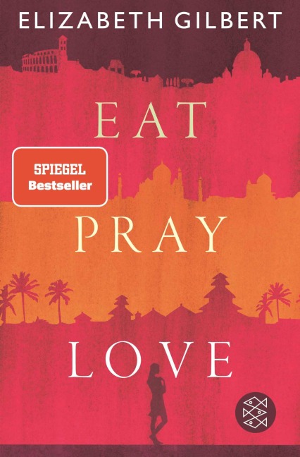 Eat, Pray, Love - Elizabeth Gilbert