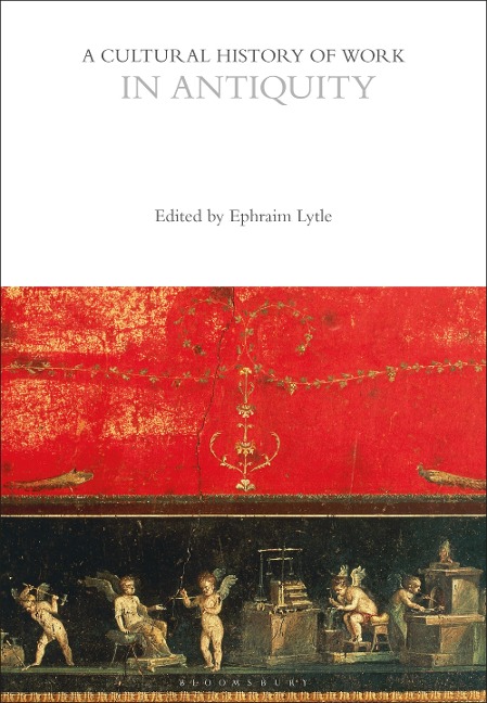A Cultural History of Work in Antiquity - 