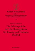 Cover-Bild zum Titel 'Die Erbansprüche auf die Herzogtümer Schleswig und Holstein 1863/64' von 'Karl-Otto Hagelstein'