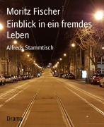 Cover-Bild zum Titel 'Einblick in ein fremdes Leben' von 'Moritz Fischer'