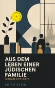 Cover-Bild zum Titel 'Aus dem Leben einer jüdischen Familie (Kommentiert)' von 'Edith Stein'
