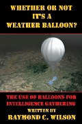 Whether or Not It's a Weather Balloon? - Raymond C. Wilson