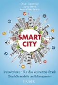 Cover-Bild zum Titel 'Smart City' von 'Oliver Gassmann, Jonas Böhm, Maximilian Palmié'