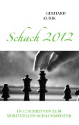 Cover-Bild zum Titel 'Schach 2012' von 'Gerhard Kubik'