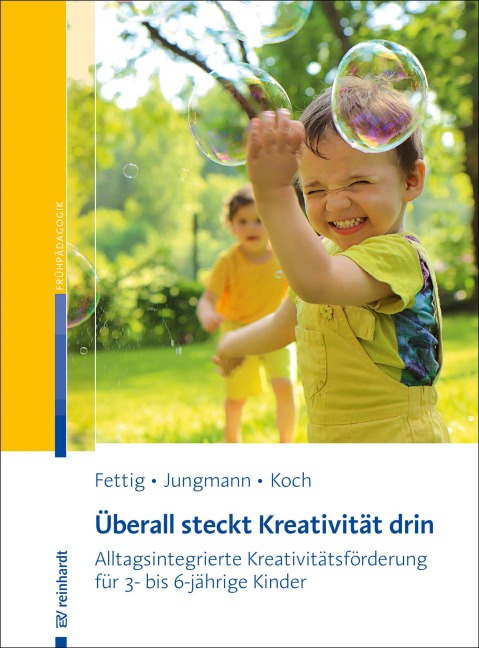 Überall steckt Kreativität drin - Peggy Fettig, Tanja Jungmann, Katja Koch