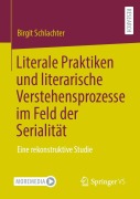 Cover-Bild zum Titel 'Literale Praktiken und literarische Verstehensprozesse im Feld der Serialität' von 'Birgit Schlachter'