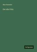 Cover-Bild zum Titel 'Der alte Fritz' von 'Max Pannwitz'