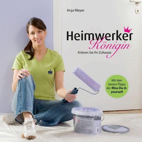 Heimwerker-Königin - Anja Meyer