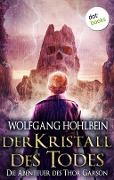 Cover-Bild zum Titel 'Der Kristall des Todes: Die Abenteuer des Thor Garson - Vierter Roman' von 'Wolfgang Hohlbein'