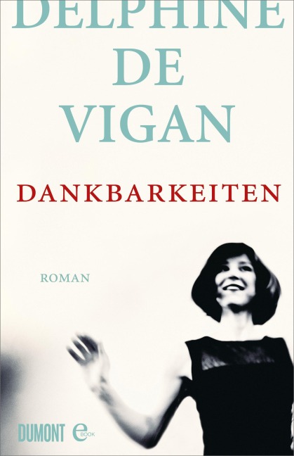 Dankbarkeiten - Delphine Vigan