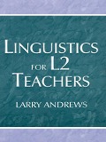 Cover-Bild zum Titel 'Linguistics for L2 Teachers' von 'Larry Andrews'