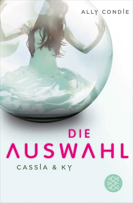 Cassia & Ky -- Die Auswahl - Ally Condie