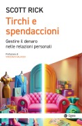 Cover-Bild zum Titel 'Tirchi e spendaccioni. Gestire il denaro nelle relazioni personali' von 'Rick Scott'