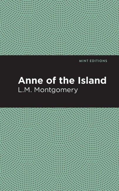 Anne of the Island - L. M. Montgomery