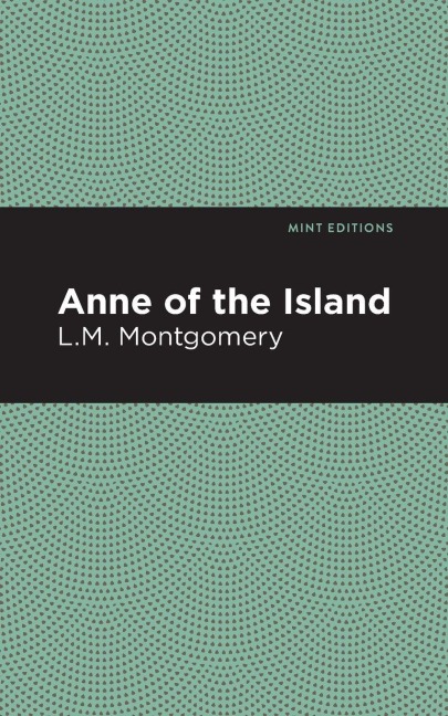 Anne of the Island - L. M. Montgomery