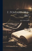 Cover-Bild zum Titel 'F. Ponsard, 1814-1867' von 'Jules Gabriel Janin'