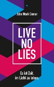 Cover-Bild zum Titel 'Live No Lies' von 'John Mark Comer'