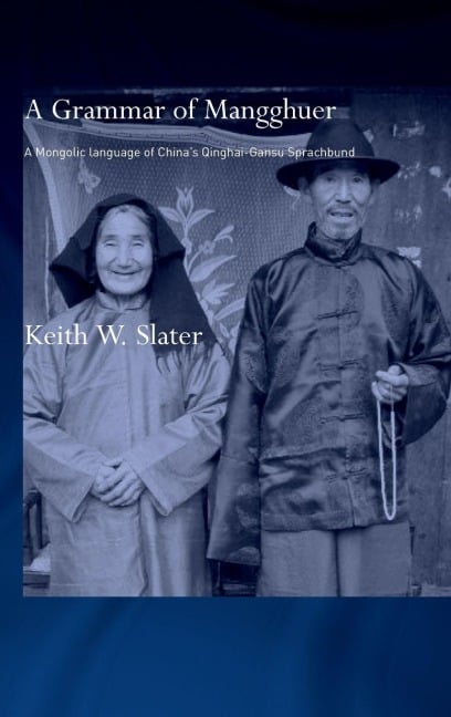 A Grammar of Mangghuer - Keith W. Slater