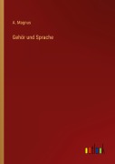 Cover-Bild zum Titel 'Gehör und Sprache' von 'A. Magnus'