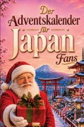Cover-Bild zum Titel 'Der Adventskalender für Japan-Fans' von 'Jaron Beck'