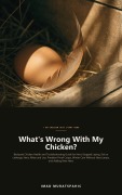 Cover-Bild zum Titel 'What's Wrong With My Chicken?' von 'Imad Muratspahic'