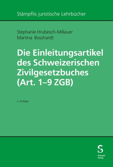 Die Einleitungsartikel des Schweizerischen Zivilgesetzbuches (Art. 1 - 9 ZGB) - Stephanie Hrubesch-Millauer, Martina Bosshardt