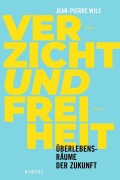 Cover-Bild zum Titel 'Verzicht und Freiheit' von 'Jean-Pierre Wils'