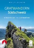 Gratwandern Südschweiz - Bernd Jung, Iris Kürschner