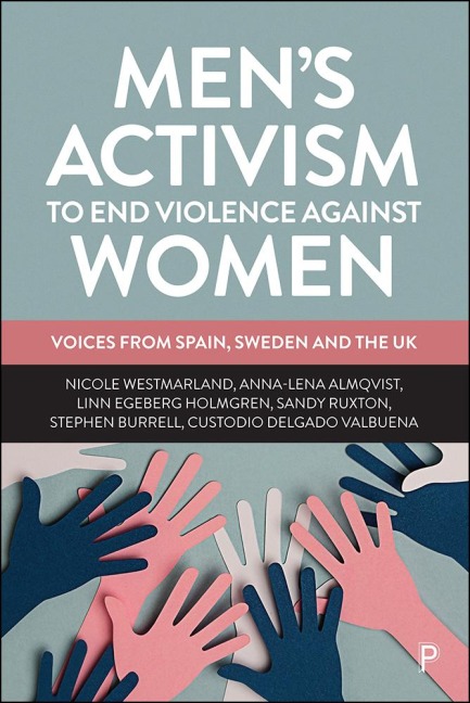 Men's Activism to End Violence Against Women - Nicole Westmarland, Anna-Lena Almqvist, Linn Egeberg Holmgren, Sandy Ruxton, Stephen Burrell