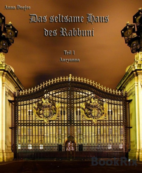 Das seltsame Haus des Rabbuni - Anna Dorjee