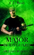 Cover-Bild zum Titel 'Major Bodyguard' von 'C. L. Bush'