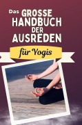 Cover-Bild zum Titel 'Das große Handbuch der Ausreden für Yogis' von 'Louis Hoffmann'