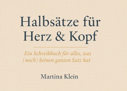 Cover-Bild zum Titel 'Halbsätze für Herz & Kopf' von 'Martina Klein'