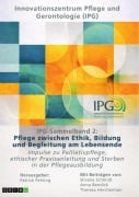 Cover-Bild zum Titel 'IPG-Sammelband 2: Pflege zwischen Ethik, Bildung und Begleitung am Lebensende' von 'Silvana Schmidt, Anna Bendick, Theresa Herchenhan'